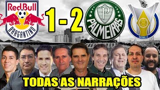 Todas as narrações  RB Bragantino 1 x 2 Palmeiras  Campeonato Brasileiro 2020 [upl. by Bohlen18]