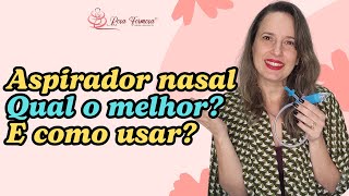 Aspirador nasal Qual o melhor Como usar [upl. by Soinotna663]