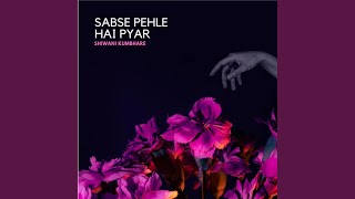 Sabse Pehle Hai Pyar Lofi [upl. by Adnohsed]