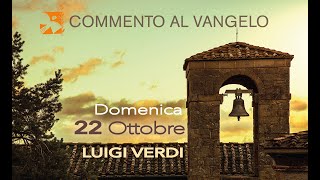 Domenica 22 ottobre commento al vangelo di Luigi Verdi [upl. by Albright437]