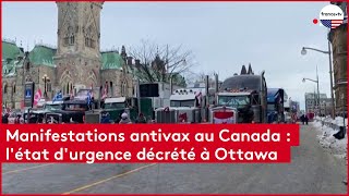 Manifestations antivax au Canada  létat durgence décrété à Ottawa [upl. by Dorcia121]