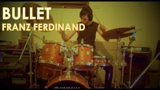 Franz Ferdinand  Bullet Drum Cover [upl. by Klarika]