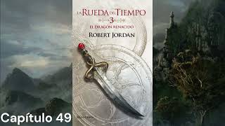 La Rueda del tiempo El Dragón Renacido Capítulo 49 Audiolibro Español [upl. by Starlin85]