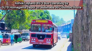 Ashok Leyland BS3 Turbo Bus Operating by SLTB Homagama Depot on Welimada 99 Colombo Route [upl. by Zane]