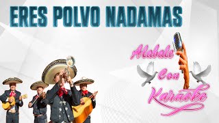 Eres Polvo Nadamas KARAOKE  Alabale con Karaoke [upl. by Edeline]