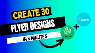 How to design 30 flyer in 3 minutes using ChatGPT amp Canva [upl. by Asin]