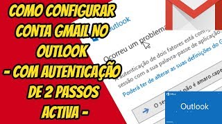 Como configurar o gmail no outlook  com autenticação em dois passos [upl. by Ecirehc255]