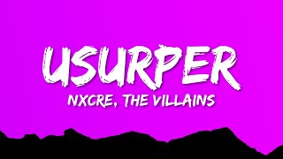 NXCRE amp The Villains  USURPER Lyrics [upl. by Narud915]