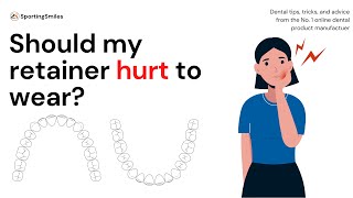 Should My Retainer Hurt To Wear [upl. by Mickey]