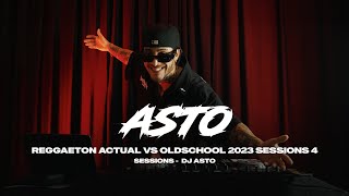 REGGAETON ACTUAL VS OLDSCHOOL 2023 SESSIONS 4  DJ ASTO [upl. by Gabe]