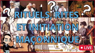 Live  RItes Rituels et Initiation maçonnique  A quoi ça sert [upl. by Eioj]