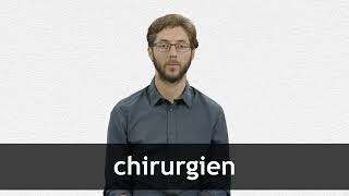 How to pronounce CHIRURGIEN in French [upl. by Erbas]