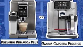 Gaggia Cadorna Prestige Vs Delonghi Dinamica Plus Which is Better Super Automatic Espresso Machine [upl. by Aicemat479]