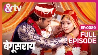 Laakhan ने बनाया Poonam को अपनी दुल्हन  Begusarai  Full Ep 89  andtvchannel [upl. by Yenaj10]