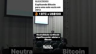 🚨Explicando Bitcoin para uma sala VAZIA em 2013 1 BTC  US100 😮 Bitcoin BTC Valor [upl. by Beyer]