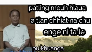 Patling meuh hlau a a tlanchhiat na chu enge ni ang le Pu khuanga part 2 [upl. by Gmur]