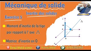 Moment dinertie de la tige par rapport à un axe Matrice dinertie de la tige en son extrémité O [upl. by Swanhildas881]