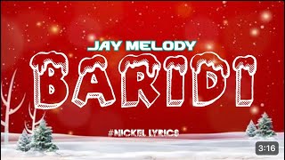 Jay melody  Baridi official lyrics video [upl. by Idnew]