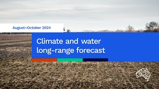 Climate and water longrange forecast issued 25 July 2024 [upl. by Boyer]