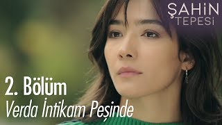 Verda intikam peşinde  Şahin Tepesi 2 Bölüm [upl. by Deroo812]