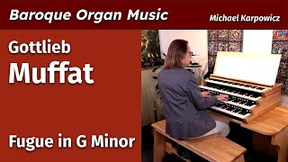 Gottlieb Muffat  Fugue in G Minor [upl. by Eudoca]