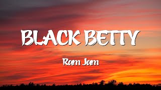 Black Betty  Ram Jam Lyrics [upl. by Carol]