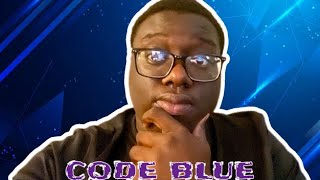 CODE BLUE [upl. by Cocks]