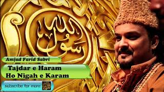 Tajdar e Haram Ho Nigha e Karam  Urdu Audio Naat  Amjad Farid Sabri [upl. by Rosane460]