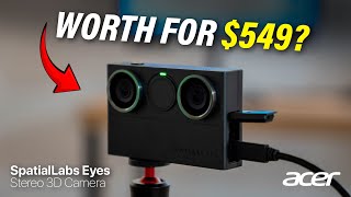 Acer SpatialLabs Eyes Stereo 3D Camera Review Is it worth 550 [upl. by Wilmar253]