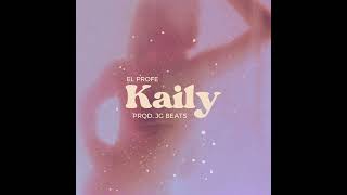 Kaily  EL Profe Official Audio Prod JG Beats [upl. by Bicknell]