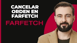 Cómo Cancelar un Pedido en Farfetch 2024 Tutorial Simple [upl. by Natica]