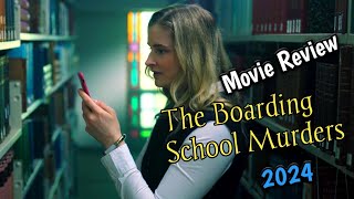 The Boarding School Murders 2024 MovieFilm Review [upl. by Modnar]