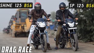 SP 125 BS6 vs Shine 125 BS6  Drag Race Battle  Top End Race Video [upl. by Idalia]