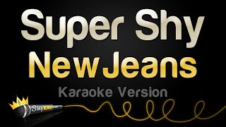 NewJeans  Super Shy Karaoke Version [upl. by Weisbart360]