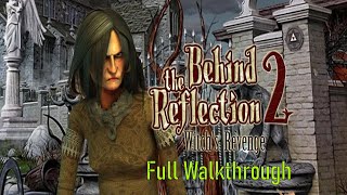 Lets Play  Behind the Reflection 2  Witchs Revenge  Full Walkthrough [upl. by Kellene107]