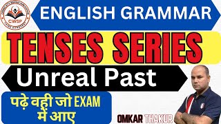 Tenses Series Lecture 2  Unreal Past in Tenses  Unfulfilled Desires in Tenses ssc grammar [upl. by Aerdnas]