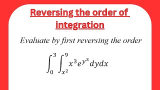 How to integrate by reversing the order of integration [upl. by Ystap806]