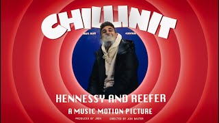 ChillinIT  Henny amp Reefer OFFICIAL VIDEO [upl. by Oicneserc874]