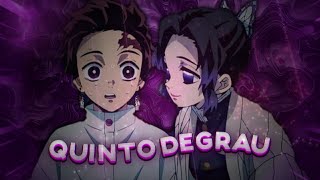 「QUINTO DEGRAU🎶」Demon SlayerKimetsu No Yaiba「AMVEDIT」 [upl. by Aneba765]