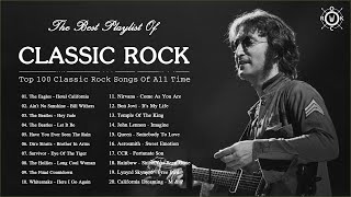 Top 100 Classic Rock Playlist  The Best Of Classic Rock Songs Of All Time [upl. by Seen20]