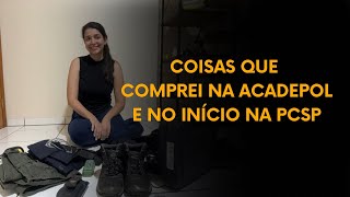 O QUE COMPREI NA ACADEPOL E QUANDO COMECEI NA PCSP [upl. by Louls]