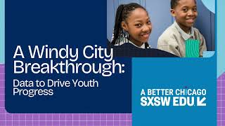 SXSW Panel Picker A Windy City Breakthrough Data to Drive Youth Progress [upl. by Aerdnek]