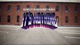 BIG Malo  Its Nothing featuring GoHard Da Great amp Black C [upl. by Adiesirb830]