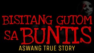 BISITANG GUTOM SA BUNTIS  Aswang True Story [upl. by Aowda]