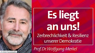 Zerbrechlichkeit amp Resilienz unserer Demokratie  Prof Dr Wolfgang Merkel 290824 [upl. by Cirdnek]