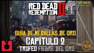 Red Dead Redemption 2  Guía de Medallas de oro Capítulo 2 Trofeo  Logro Fiebre del oro [upl. by Aterg]