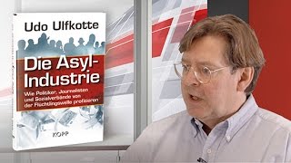 Im Gespräch mit Udo Ulfkotte über sein Buch »Die AsylIndustrie« [upl. by Ilajna]