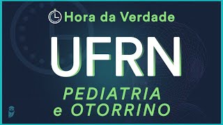 UFRN 2022  Hora da Verdade Pediatria e Otorrino  Aula para Residência Médica [upl. by Noemis]