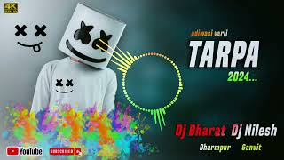 ADIWASI VARLI TARPA 2024  DJ DHOLKI MIX TARPA  DJ BHARAT DHARAMPUR NILESH GANVIT 128K [upl. by Brier]