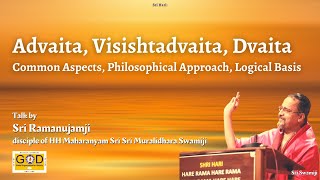 Advaita Visishtadvaita Dvaita  Introduction Philosophy Basis  Tattva Chintanam  Sri Ramanujamji [upl. by Beaver]